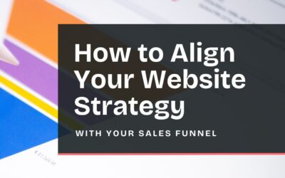 How to Align Your Website Strategy with Your Sales Funnel